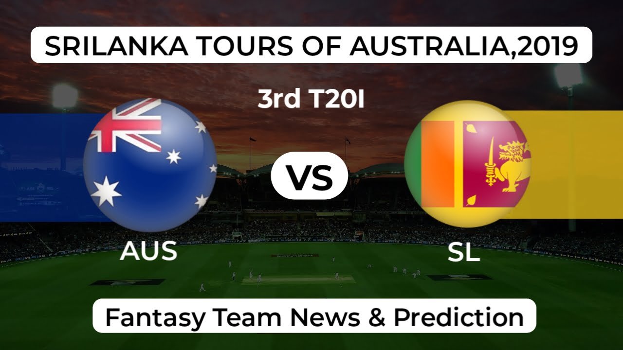 AUS vs SL 3rd T20 Dream11 Team Prediction AUS vs SL 3rd T20 Dream11 Team Prediction