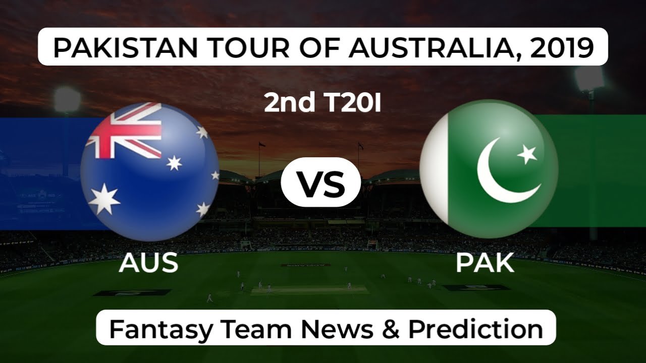 AUS vs PAK 2nd T20 Dream11 Team Prediction AUS vs PAK 2nd T20 Dream11 Team Prediction