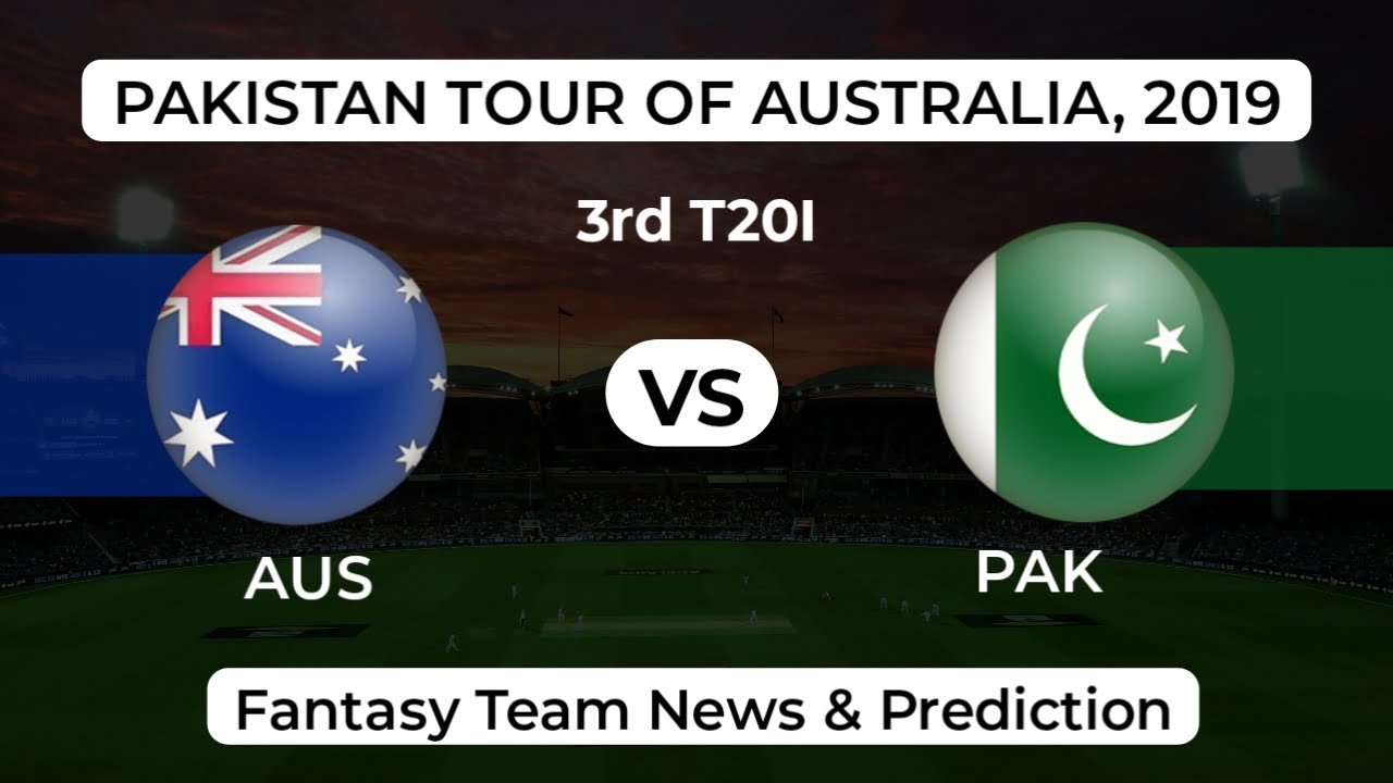 AUS vs PAK 3rd T20 Dream11 Prediction AUS vs PAK 3rd T20 Dream11 Prediction