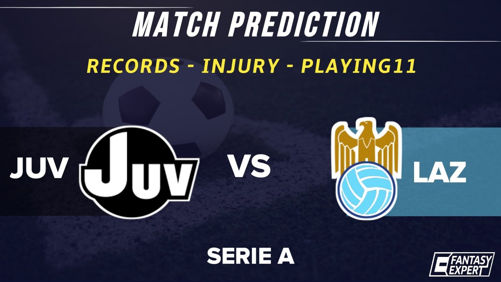 JUV vs LAZ Dream11 Team Prediction