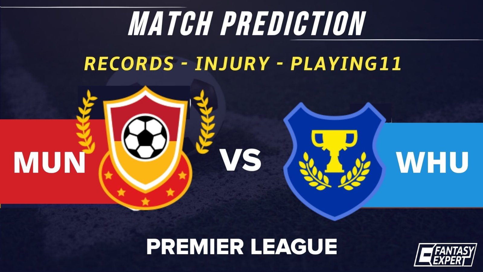 MUN vs WHU Dream11 Team Prediction MUN vs WHU Dream11 Team Prediction