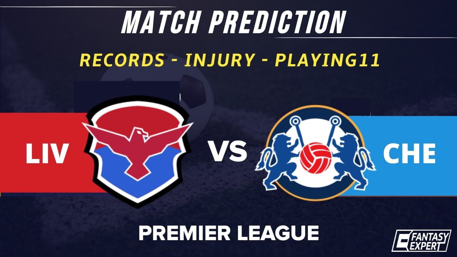 LIV vs CHE Dream11 Team Prediction LIV vs CHE Dream11 Team Prediction