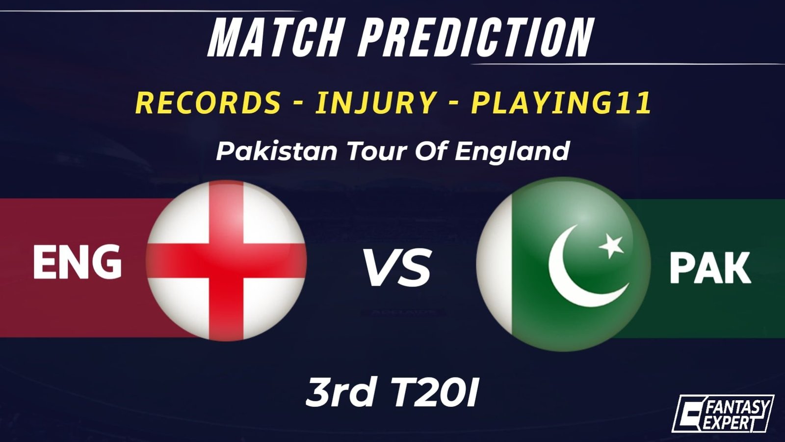 ENG vs PAK Dream11 Team Prediction ENG vs PAK Dream11 Team Prediction
