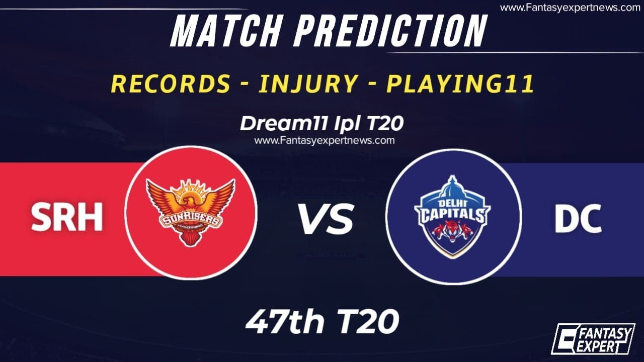 SRH vs DC Dream11 Team Prediction SRH vs DC Dream11 Team Prediction