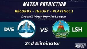 DVE vs LSH Dream11 Team