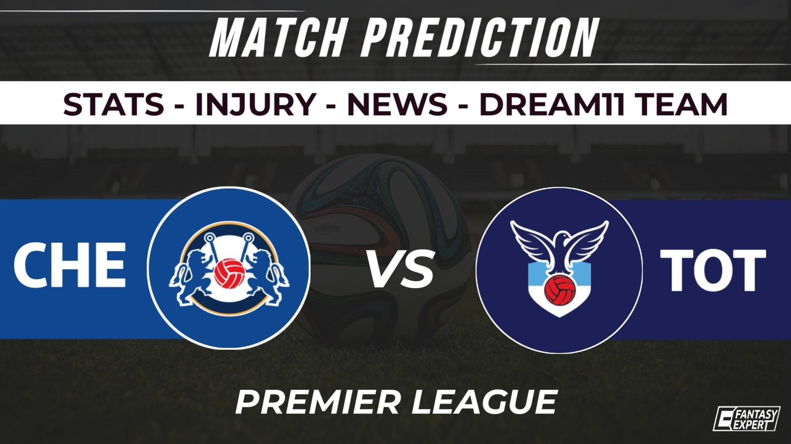 CHE vs TOT Dream11 Team CHE vs TOT Dream11 Team