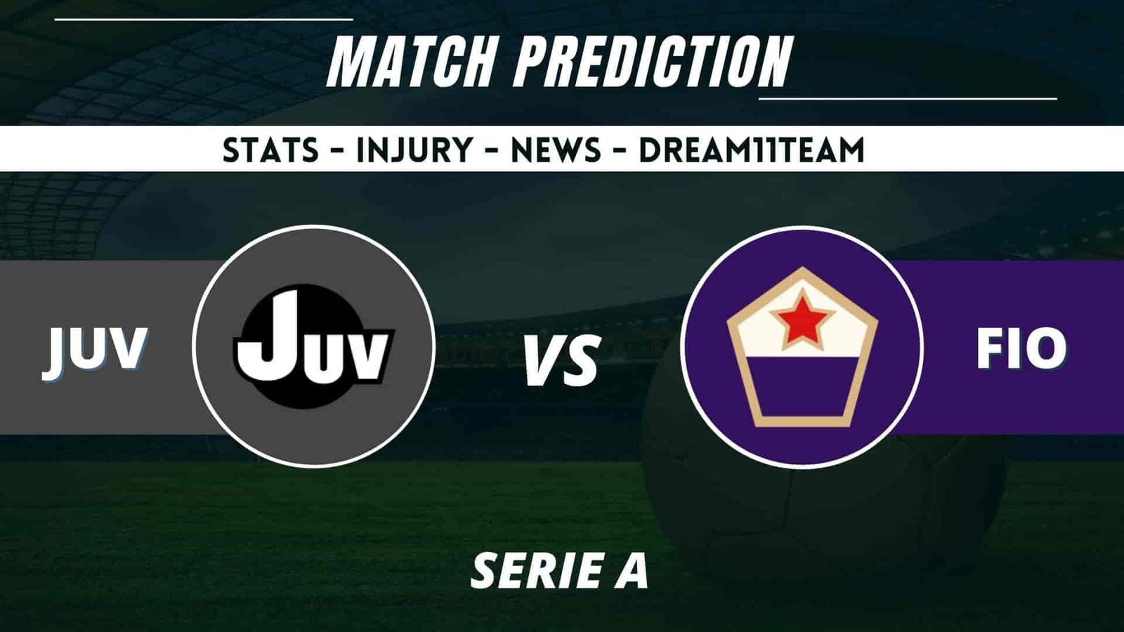 JUV vs FOI Dream11 Prediction JUV vs FOI Dream11 Prediction