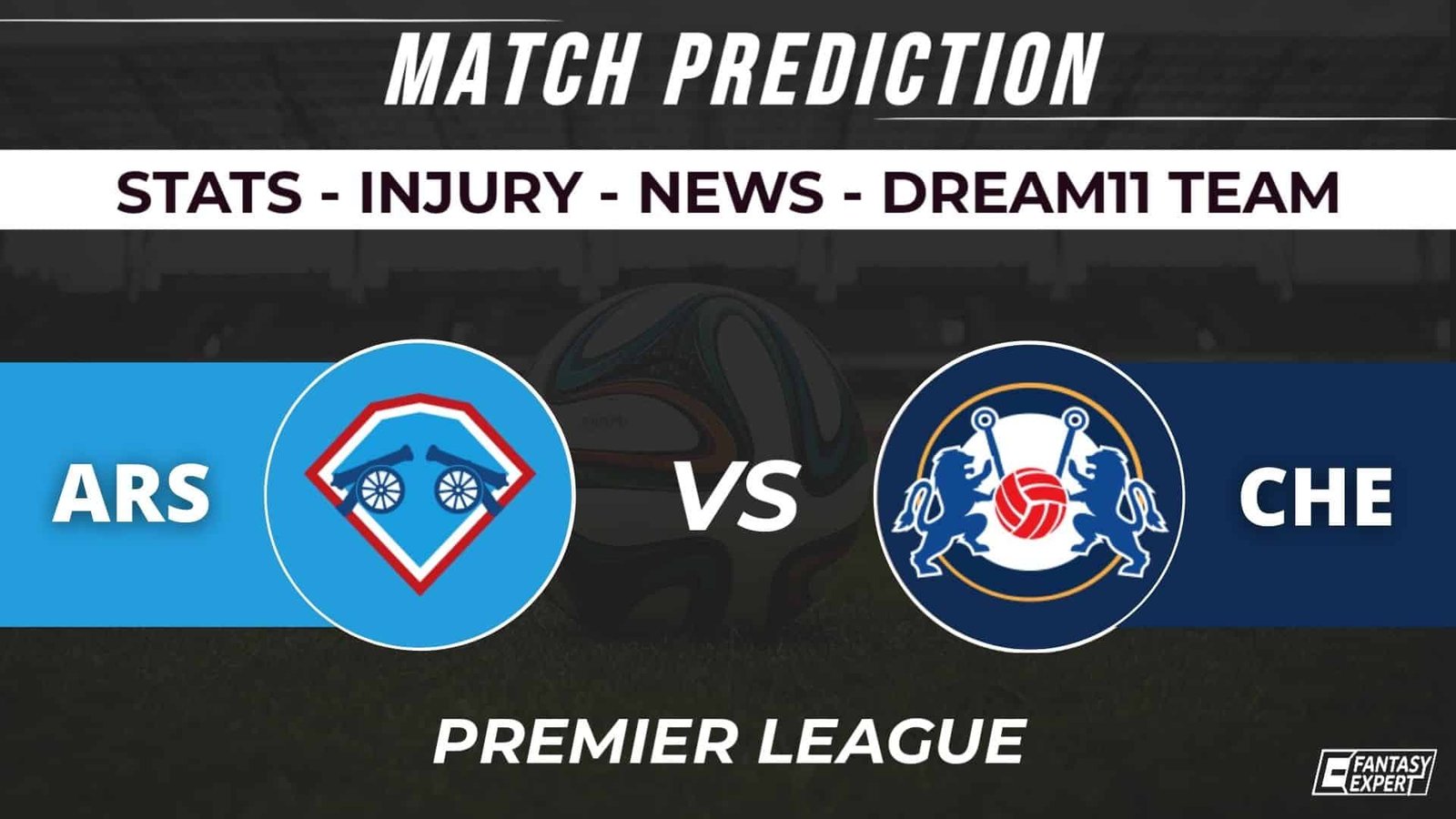 ARS vs CHE Dream11 Prediction ARS vs CHE Dream11 Prediction