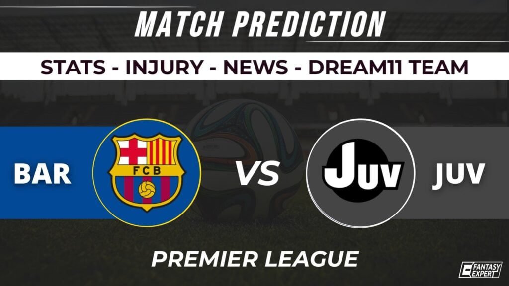 BAR vs JUV Dream11 Prediction