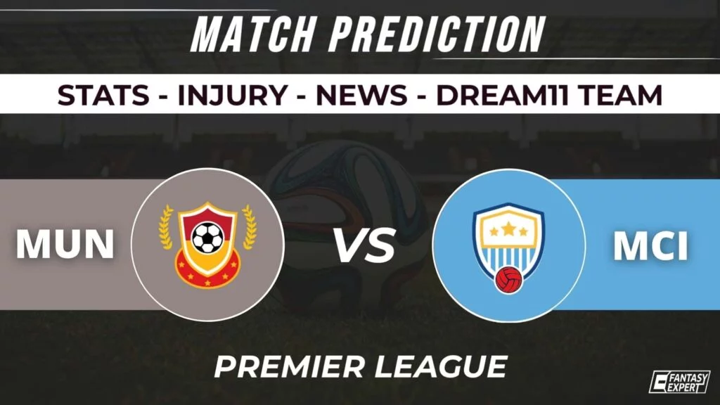 MUN vs MCI Dream11 Prediction