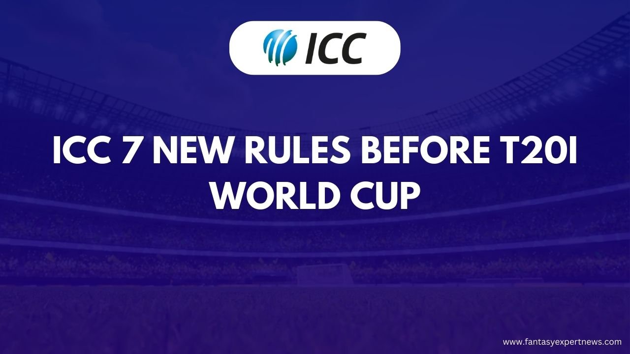 ICC 7 New Rules Before The T20 World Cup 2022