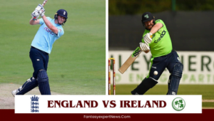 ENG vs IRE Dream11 Prediction